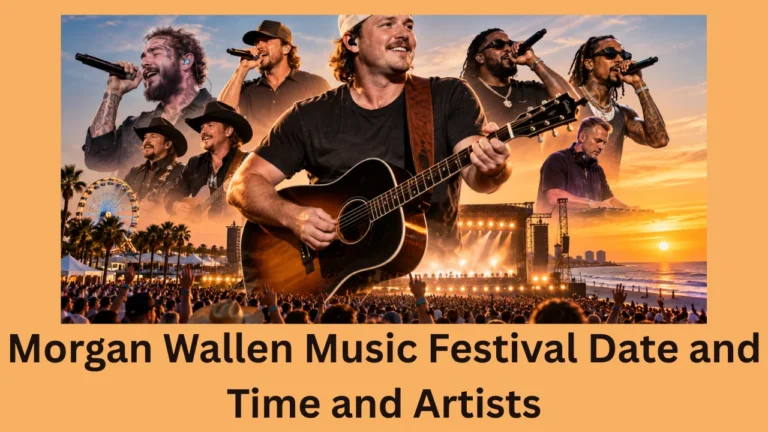 Morgan Wallen Music Festival Date and Time and Artists